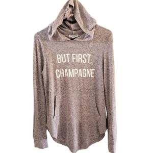 But First, Champagne long sleeve hooded t shirt